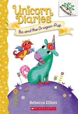 Book cover for Bo and the Dragon-Pup: A Branches Book (Unicorn Diaries #2)