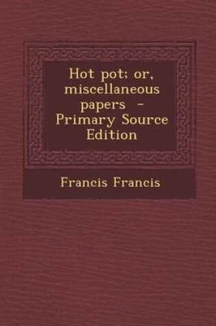 Cover of Hot Pot; Or, Miscellaneous Papers