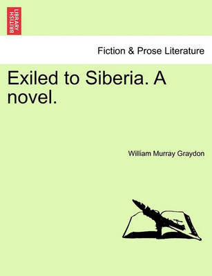 Book cover for Exiled to Siberia. a Novel.