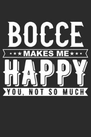 Cover of Bocce Makes Me Happy Notebook
