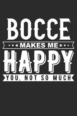 Book cover for Bocce Makes Me Happy Notebook