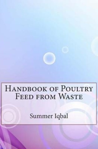 Cover of Handbook of Poultry Feed from Waste