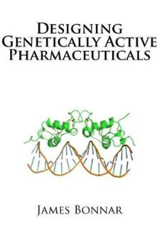 Cover of Designing Genetically Active Pharmaceuticals