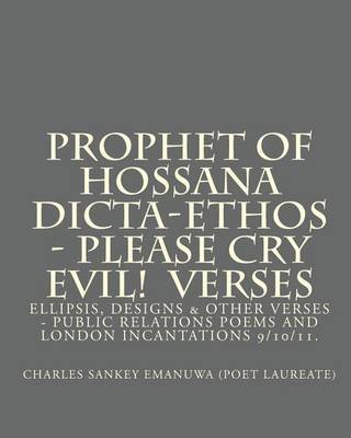 Book cover for Prophet Of Hossana Dicta-Ethos - Please Cry Evil! Verses