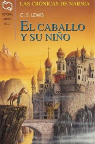 Cover of Cronicas de Narnia 5 - El Caballo y Su Nino