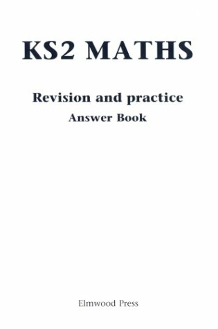 Cover of KS2 Maths Revision and Practice Answer Book