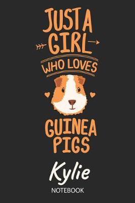 Book cover for Just A Girl Who Loves Guinea Pigs - Kylie - Notebook