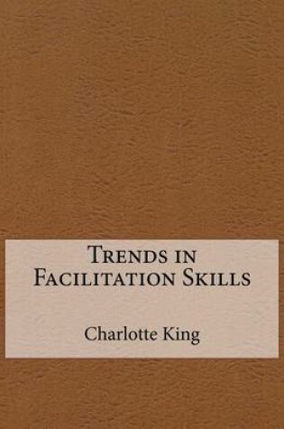 Cover of Trends in Facilitation Skills