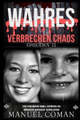 Cover of Wahres Verbrechen Chaos Episoden 13