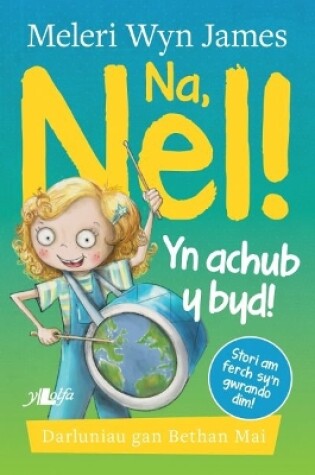 Cover of Na, Nel! yn Achub y Byd!