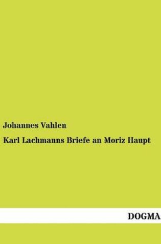 Cover of Karl Lachmanns Briefe an Moriz Haupt