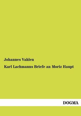 Book cover for Karl Lachmanns Briefe an Moriz Haupt