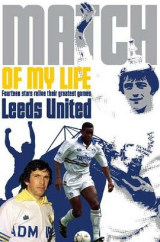 Cover of Leeds United Match of My Life