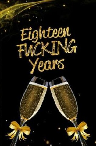 Cover of Eighteen Fucking Years