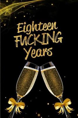 Book cover for Eighteen Fucking Years