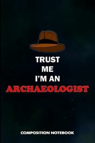 Cover of Trust Me I Am an Archaeologist