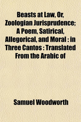 Book cover for Beasts at Law, Or, Zoologian Jurisprudence; A Poem, Satirical, Allegorical, and Moral