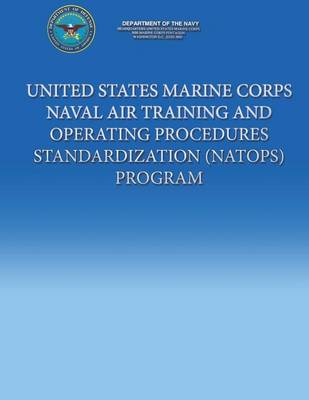 Book cover for United States Marine Corps Naval Air Training And Operating Procedures Standardization (NATOPS) Program