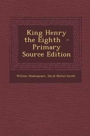 Cover of King Henry the Eighth - Primary Source Edition