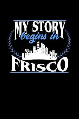 Cover of My Story Begins in Frisco