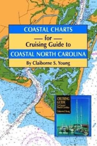 Cover of Coastal Charts for Cruising Guide to Coastal North Carolina