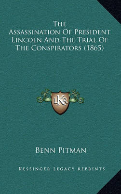 Book cover for The Assassination of President Lincoln and the Trial of the Conspirators (1865)