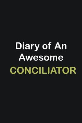 Book cover for Diary of an awesome Conciliator