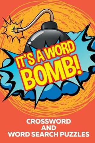 Cover of It's A Word Bomb!