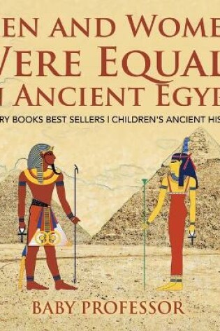 Cover of Men and Women Were Equals in Ancient Egypt!