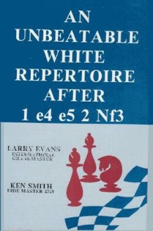 Cover of An Unbeatable White Repertoire After 1. e4 e5 2. Nf3