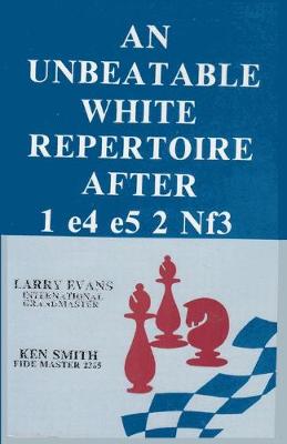 Book cover for An Unbeatable White Repertoire After 1. e4 e5 2. Nf3