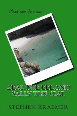 Book cover for Zeal the Eel and Sally the Seal