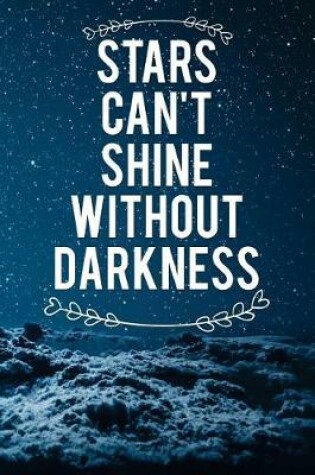 Cover of Stars Can't Shine Without Darkness