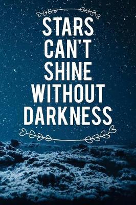 Cover of Stars Can't Shine Without Darkness