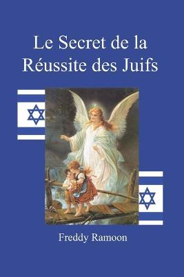 Book cover for Le Secret de la Reussite des Juifs