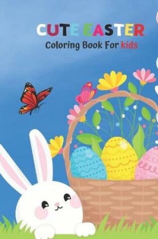 Cover of Cute Easter Coloring Book For Kids