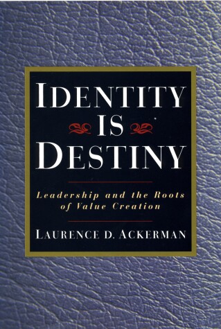 Book cover for Identity is Destiny: Leadership and the Roots of Value Creation