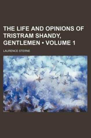 Cover of The Life and Opinions of Tristram Shandy, Gentlemen (Volume 1)