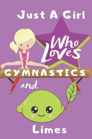 Cover of Just a Girl Who Loves Gymnastics and Limes