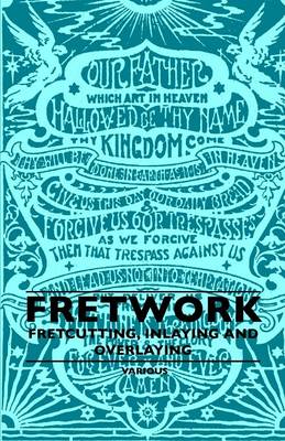 Book cover for Fretwork - Fretcutting, Inlaying And Overlaying