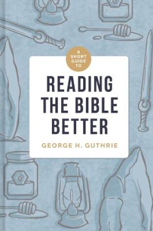 Cover of Short Guide to Reading the Bible Better, A