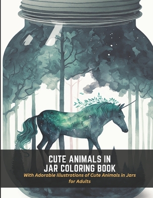 Book cover for Cute Animals in Jar Coloring Book