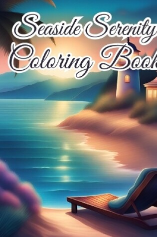 Cover of Seaside Serenity Coloring Book