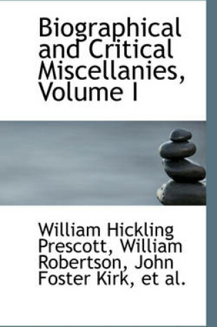 Cover of Biographical and Critical Miscellanies, Volume I