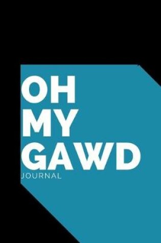 Cover of Oh My Gawd Journal