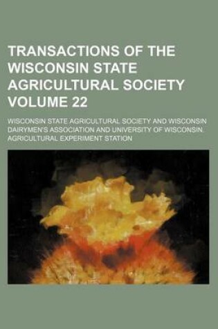 Cover of Transactions of the Wisconsin State Agricultural Society Volume 22