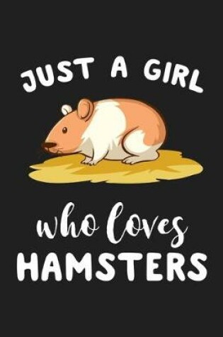 Cover of Just A Girl Who Loves Hamsters