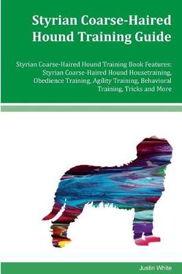 Book cover for Styrian Coarse-Haired Hound Training Guide Styrian Coarse-Haired Hound Training Book Features