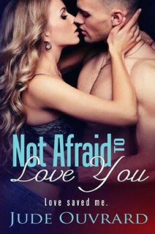 Cover of Not Afraid to Love You