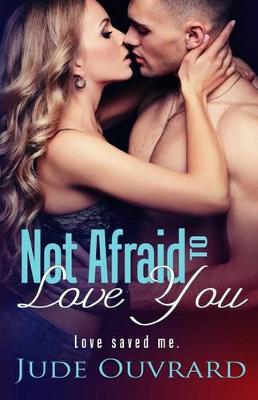 Book cover for Not Afraid to Love You